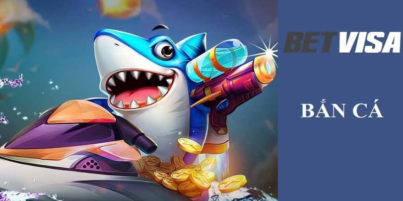 Tổng quan về game bắn cá Betvisa