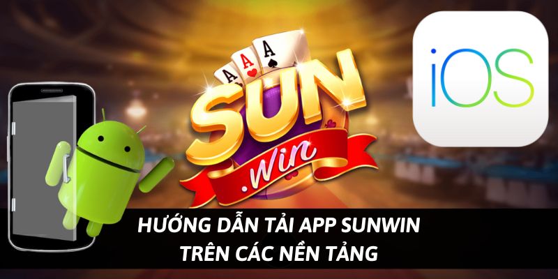 Vì sao bạn nên tải app Sunwin về máy?